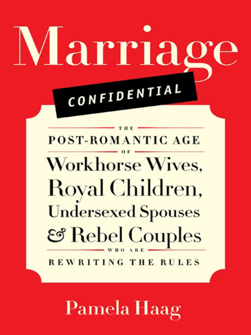 Title details for Marriage Confidential by Pamela Haag - Available